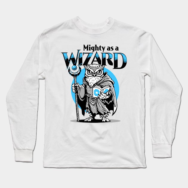 Mighty as a Wizard Long Sleeve T-Shirt by Pzazz Graphics